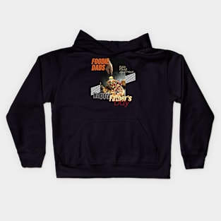 Father's Day  Foodie Dads Kids Hoodie